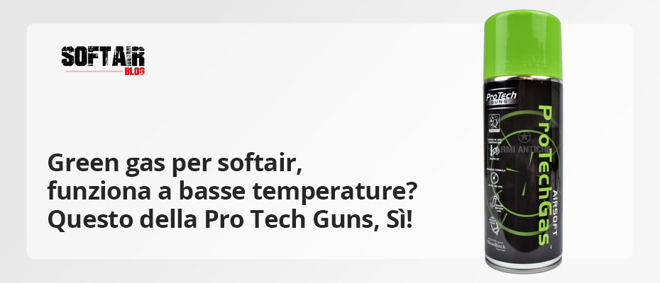 Green gas per softair, funziona a basse temperature? Questo della Pro Tech  Guns, Sì! - Blog Softair