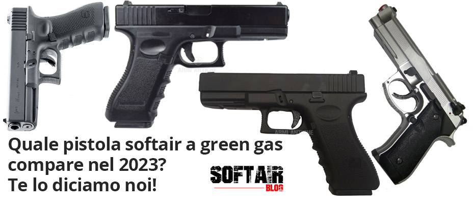 Quale pistola softair a green gas compare nel 2023? Te lo diciamo noi! -  Blog Softair